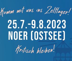 Text auf blauem Hintergrund Komm mit uns in Zeltlager! 25.7.-9.8. Noer (Ostsee) Kritisch bleiben!